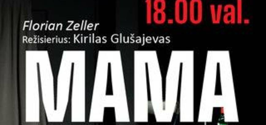 Oskaro Koršunovo teatro spektaklis ,,Mama“