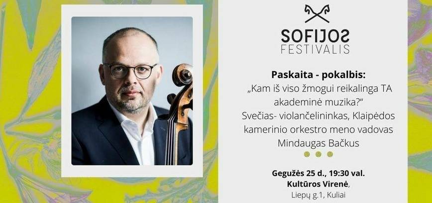 Paskaita - pokalbis: „Kam iš viso žmogui reikalinga TA akademinė muzika?“