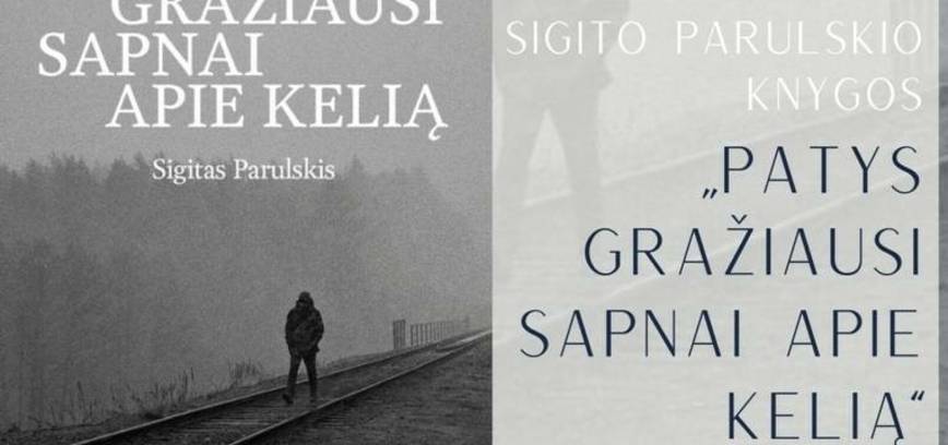 Sigito Parulskio knygos „Patys gražiausi sapnai apie kelią“ pristatymas