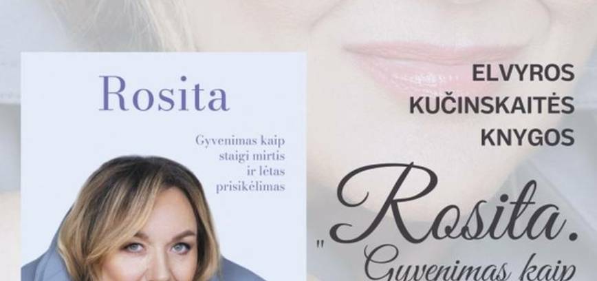 Knygos „Rosita. Gyvenimas kaip staigi mirtis ir lėtas prisikėlimas” pristatymas