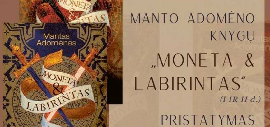 Susitikimas su Mantu Adomėnu ir jo knygų „Moneta & labirintas“ pristatymas