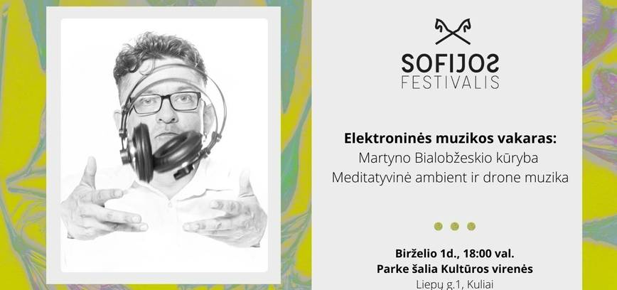 Elektroninės muzikos vakaras: Martyno Bialobžeskio kūryba. Meditatyvinė ambient ir drone muzika