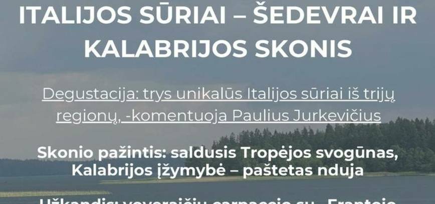 Gastro patirties vakaras  „Italijos sūriai - šedevrai ir Kalabrijos skonis“ 