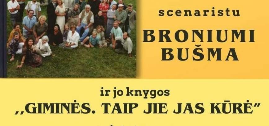 Susitikimas su rašytoju, scenaristu Broniumi Bušma