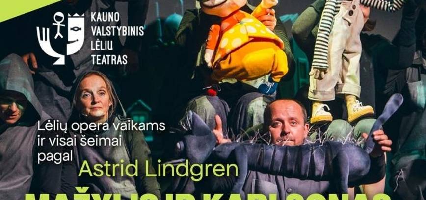 Kauno Valstybinio lėlių teatro, lėlių opera ,,Mažylis ir Karlsonas, kuris gyvena ant stogo