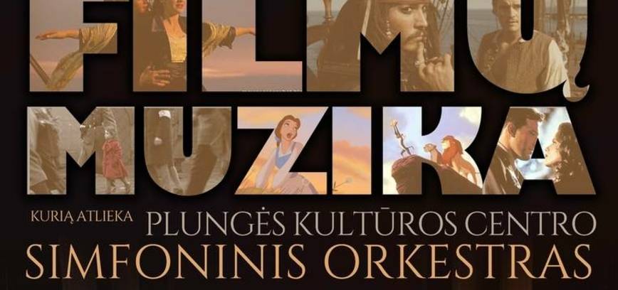 Plungės kultūros centro simfoninio orkestro koncertas ,,Kino filmų muzika