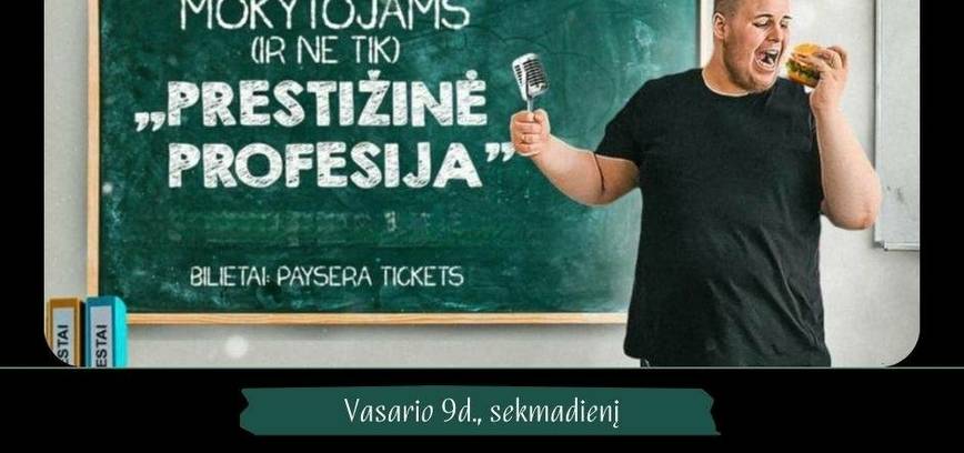 Stand up show mokytojams (ir ne tik) „Prestižinė profesija“