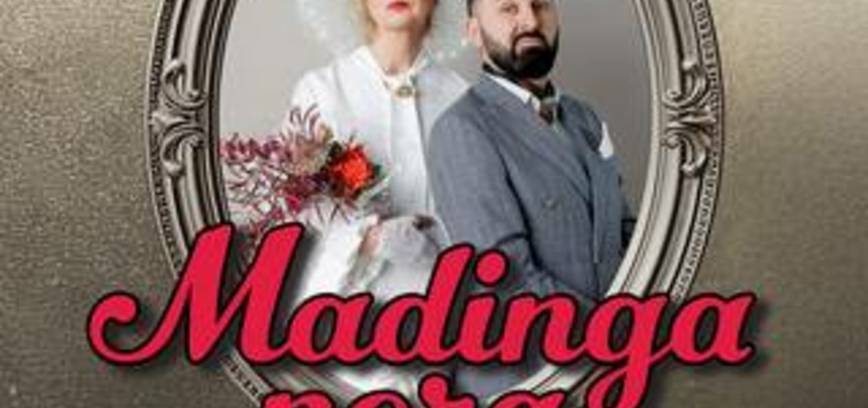 Nijolė Narmontaitė ir Arnas Švilpauskas „MADINGA PORA“