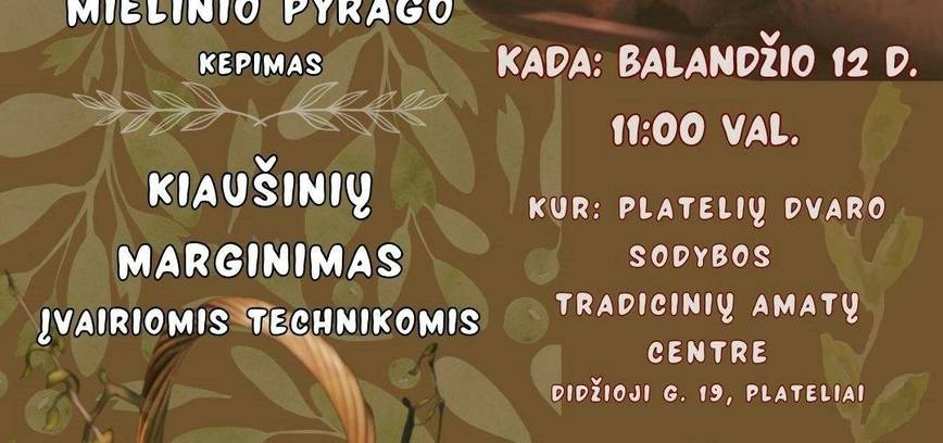 Velykų praktiniai seminarai Platelių tradicinių amatų centre