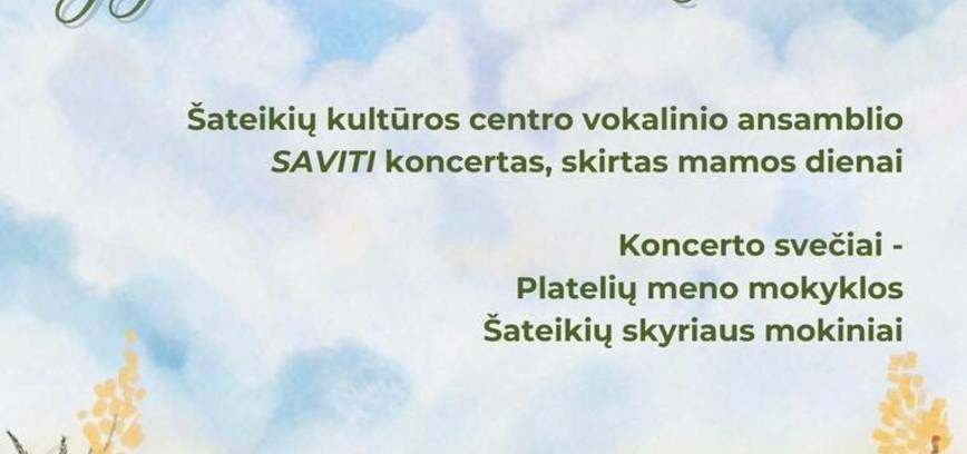Koncertas, skirtas mamos dienai Šateikiuose