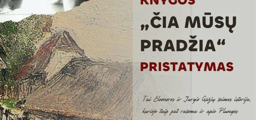 Knygos „Čia mūsų pradžia“ pristatymas