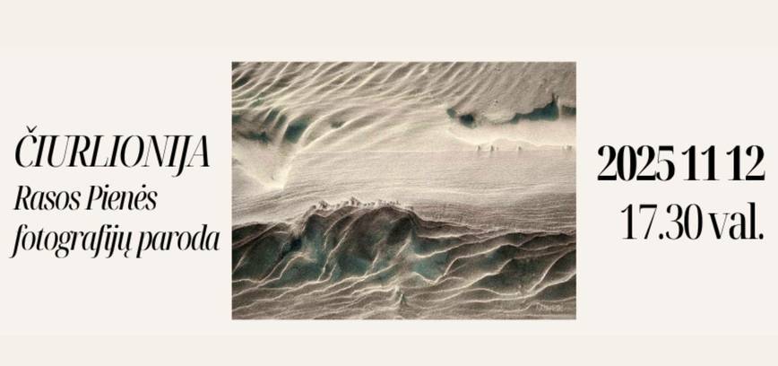 ČIURLIONIJA. Rasos Pienės fotografijų parodos atidarymas.