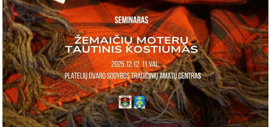 Seminaras ,,Žemaičių moterų tautinis kostiumas“