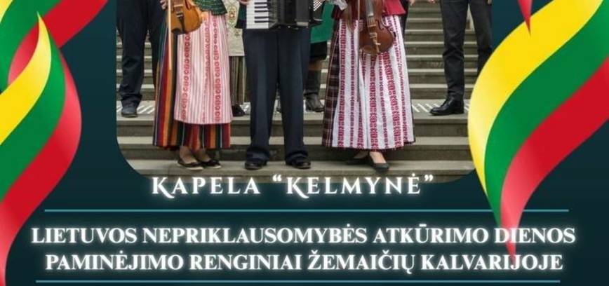 Lietuvos Nepriklausomybės atkūrimo dienos minėjimo renginiai Žemaičių Kalvarijoje