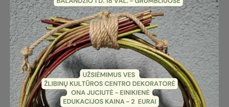 Krepšelių iš vytelių pinimo edukacija