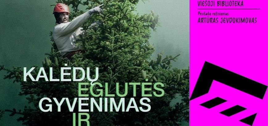 Kino filmas „Kalėdų eglutės gyvenimas ir mirtis“ su režisieriumi Artūru Javdokimovu