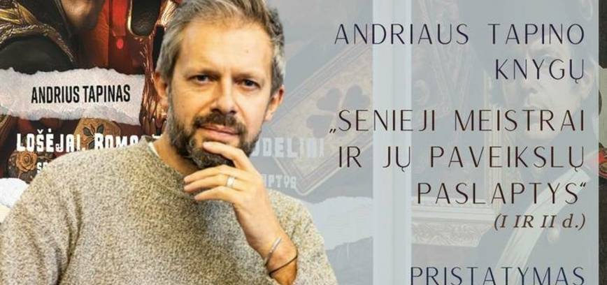 Andriaus Tapino knygų „Senieji meistrai ir jų paveikslų paslaptys (I ir II d.) pristatymas