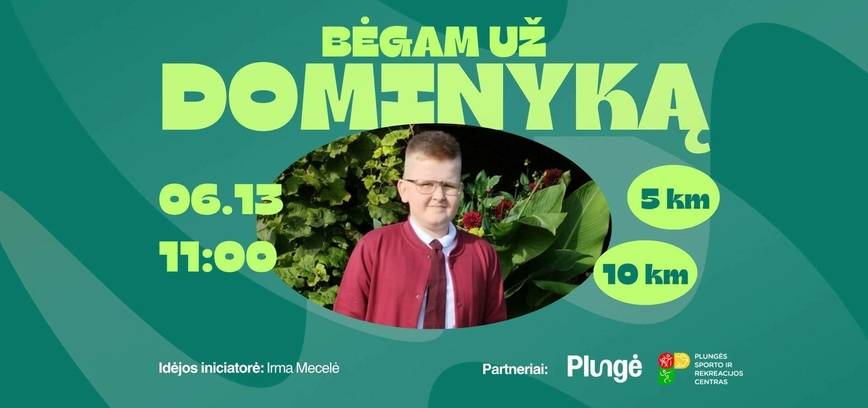 Bėgam už Dominyką!