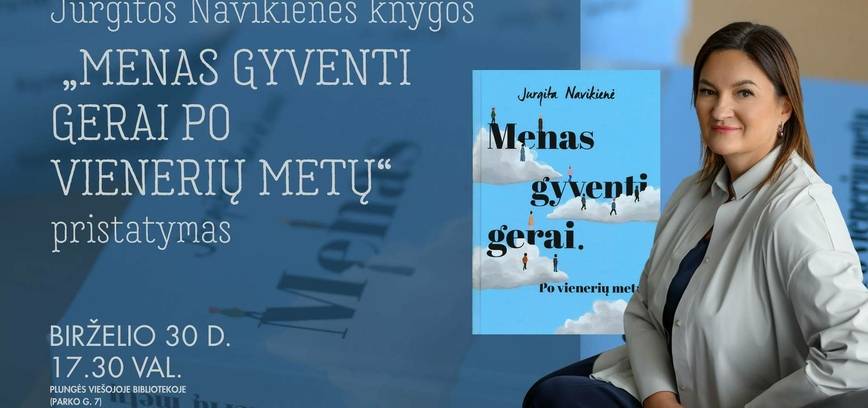 Jurgitos Navikienės knygos „Menas gyventi gerai. Po vienerių metų“ pristatymas