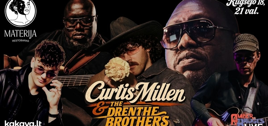 CURTIS MILLEN & THE DRENTHE BROTHERS | MATERIJA Plungė