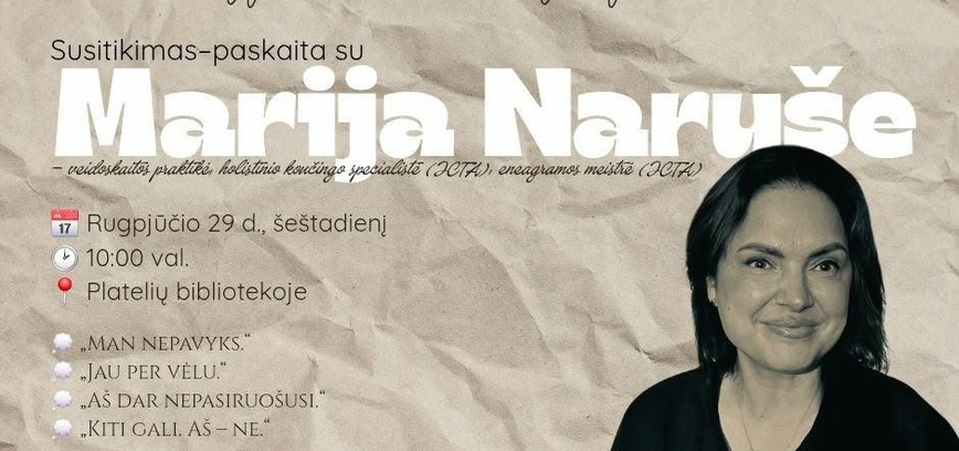 „Ribojantys įsitikinimai. O kiek tavo gyvenimo liko tik tavo galvoje? “ Susitikimas - paskaita su Monika Naruše
