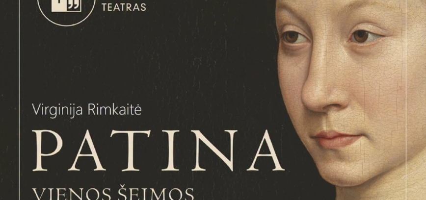 TEATRO DIALOGAI | Valstybinio Šiaulių dramos teatro spektaklis „Patina“