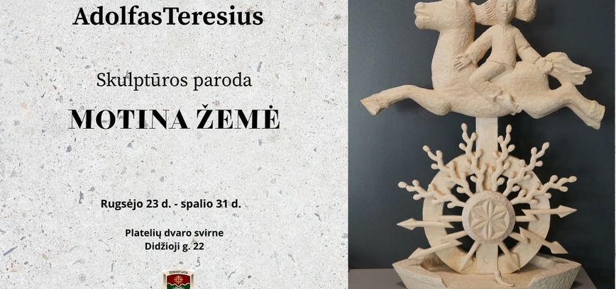 Adolfo Teresiaus skulptūros paroda ,,Motina žemė“