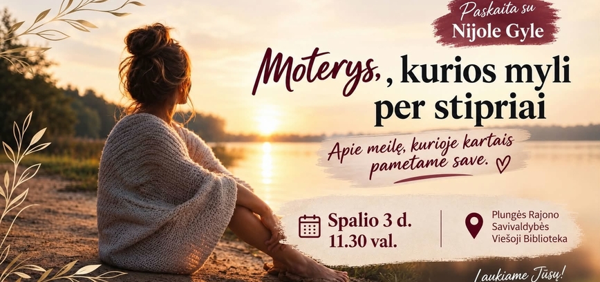 „Moterys, kurios myli per stipriai“ | Paskaita su Nijole Gyle