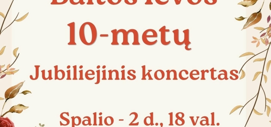 Jubiliejinis koncertas - kolektyvui ,,Baltos Ievos“ 10 metų
