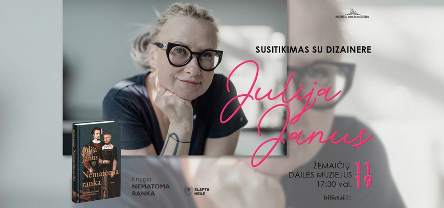 SLAPTA MEILĖ, BARBORA RADVIALITĖ IR „NEMATOMA RANKA“| Susitikimas su dizainere Julija Janus