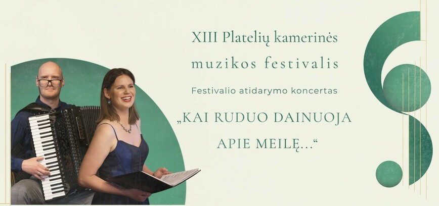 XIII Platelių kamerinės muzikos festivalio atidarymo koncertas „Kai ruduo dainuoja apie meilę...“