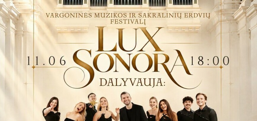 „LUX SONORA“ - vargoninės muzikos ir sakralinių erdvių festivalis Žemaičių Kalvarijoje