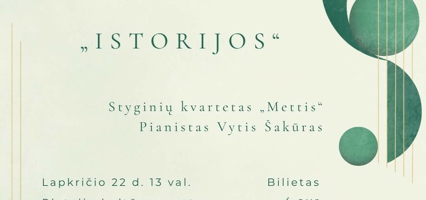 XIII Platelių kamerinės muzikos festivalis. „Istorijos“. Styginių kvartetas „Mettis“. Pianistas Vytas Šakūras