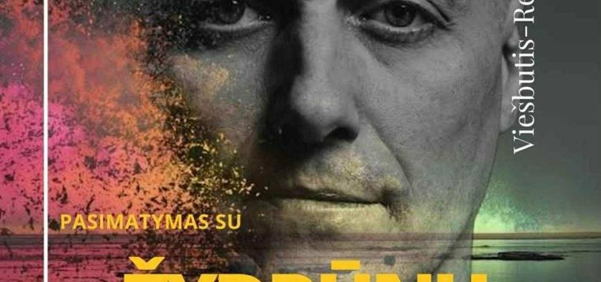 Pasimatymas su Žydrūnu Sadausku