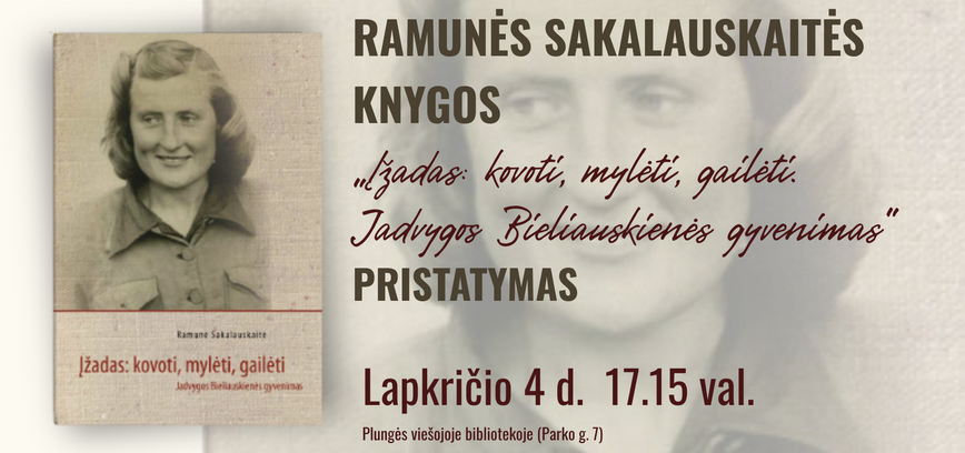 „Įžadas: kovoti, mylėti, gailėti. Jadvygos Bieliauskienės gyvenimas“