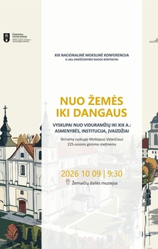 NACIONALINĖ MOKSLINĖ KONFERENCIJA | NUO ŽEMĖS IKI DANGAUS. VYSKUPAI NUO VIDURAMŽIŲ IKI XIX A.: ASMENYBĖS, INSTITUCIJA, ĮVAIZDŽIAI