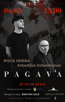 PAGAVA. Pijus Opera ir Arkadijus Gotesmanas