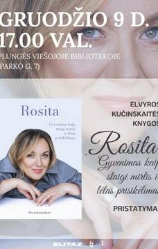Knygos „Rosita. Gyvenimas kaip staigi mirtis ir lėtas prisikėlimas” pristatymas