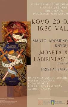 Susitikimas su Mantu Adomėnu ir jo knygų „Moneta & labirintas“ pristatymas