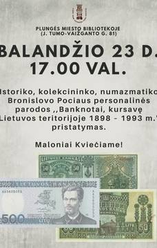 Istoriko Bronislovo Pociaus parodos „Banknotai, kursavę Lietuvos teritorijoje 1898-1993 m.” pristatymas