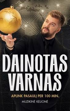 Dainotas Varnas su grupe „Aplink pasaulį per 100 minučių“
