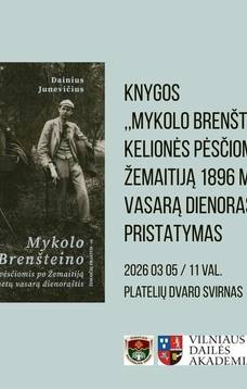 Knygos ,,Mykolo Brenšteino kelionės pėsčiomis po Žemaitiją 1896 metų vasarą dienoraštis“ pristatymas.