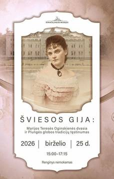 Šviesos gija: Marijos Teresės Oginskienės dvasia ir Plungės globos tradicijų tęstinumas