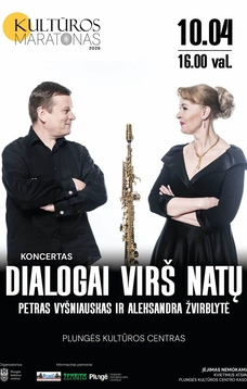 KULTŪROS MARATONAS | Pianistės ALEKSANDROS ŽVIRBLYTĖS ir saksofonininko PETRO VYŠNIAUSKO koncertas „Dialogai virš natų“