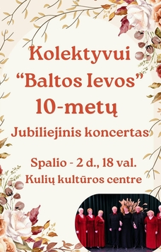 Jubiliejinis koncertas - kolektyvui ,,Baltos Ievos“ 10 metų