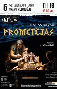Keistuolių teatro spektaklis ,,Kai aš buvau Prometėjas“