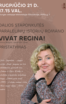 Dalios Staponkutės paralelinių istorijų romano VIVAT REGINA! pristatymas