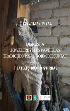 DISKUSIJA ,,KRYŽDIRBYSTĖS PAVELDAS. TRADICIJOS, IŠSAUGOJIMO IŠŠŪKIAI“ 