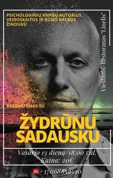 Pasimatymas su Žydrūnu Sadausku