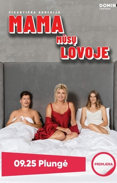 Domino teatro spektaklis „Mama mūsų lovoje“ | N-16